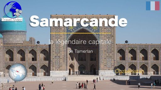Samarcande, la ville de Tamerlan • Ouzbékistan